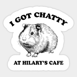 Fleabag| I Got Chatty At Hilary's Cafe| Guinea Pig Cafe Sticker